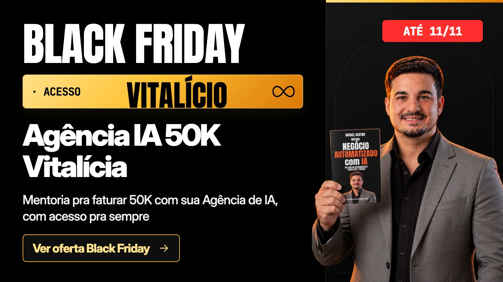 Black Friday · Agência IA 50K Vitalícia — Mentoria pra faturar 50K com sua Agência de IA, com acesso pra sempre.