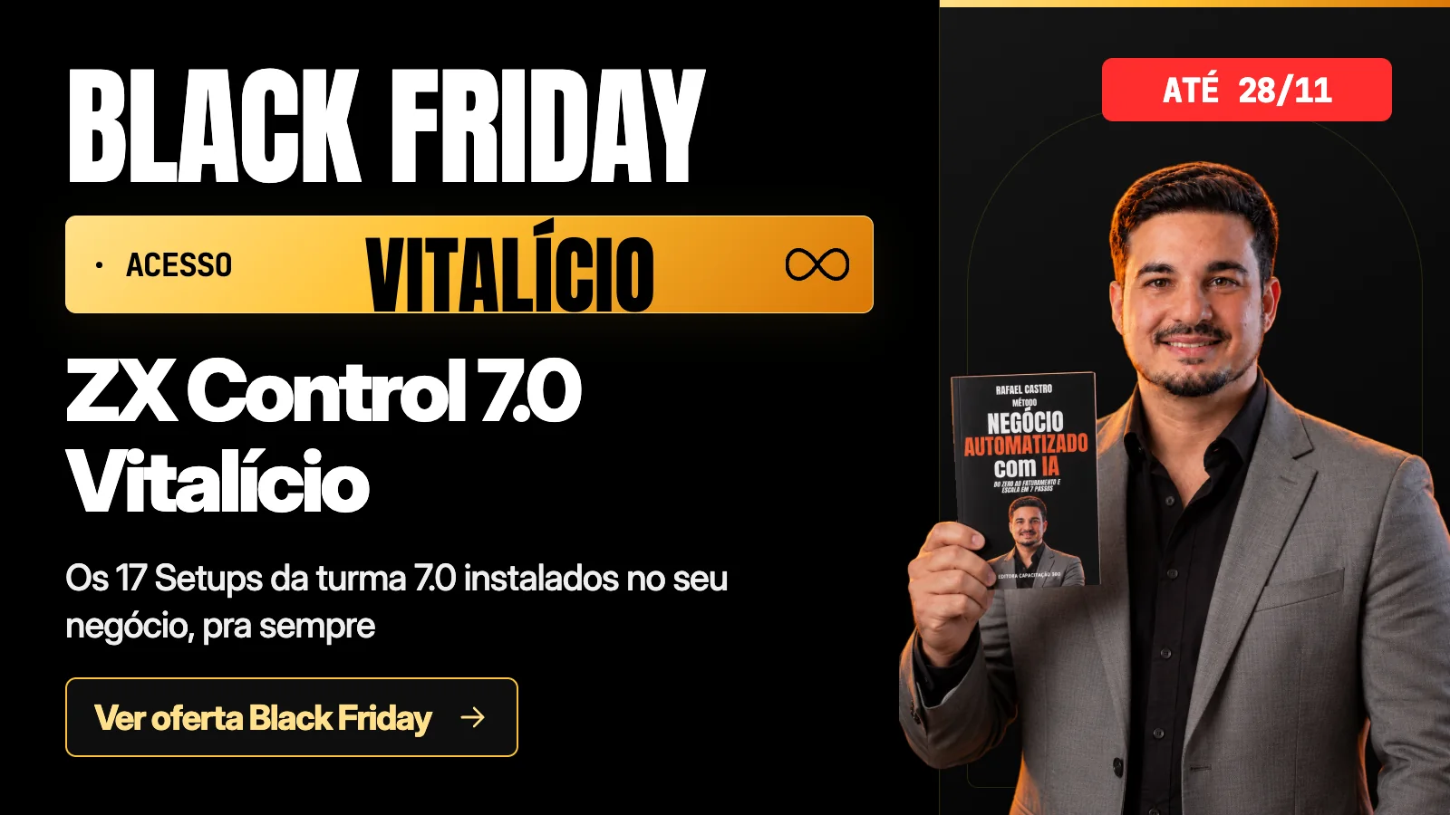 Black Friday · ZX Control 7.0 Vitalício — Os 17 Setups da turma 7.0 instalados no seu negócio, com acesso vitalício.