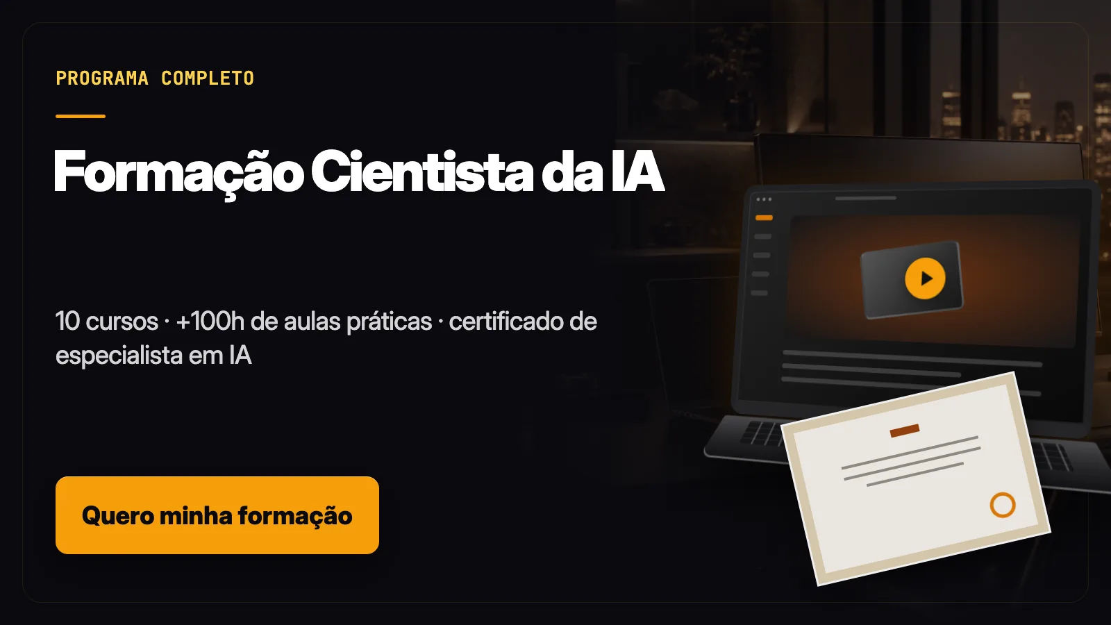 Formação Cientista da IA — 10 cursos · +100h de aulas práticas e Certificado de especialista em IA